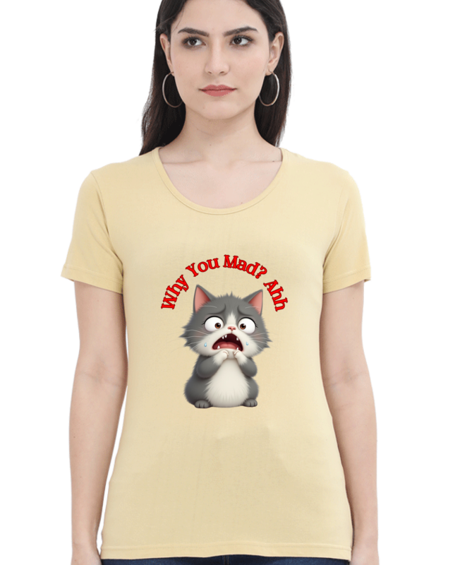 Why You Mad? Ahh: Female Classic Crew T-Shirt